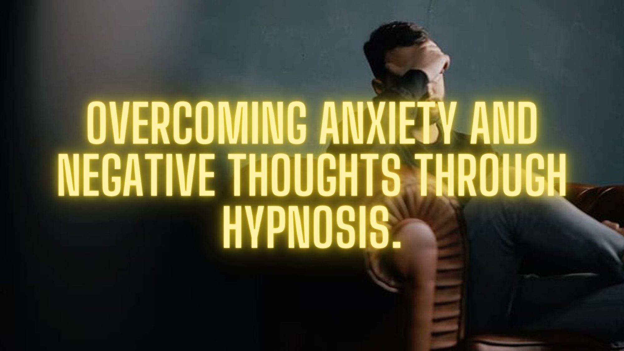 overcoming-negative-thoughts with hypnosis